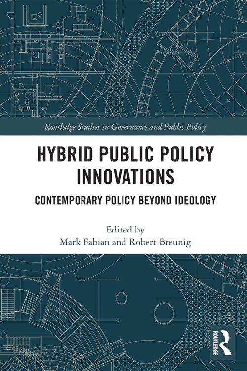 Hybrid Public Policy Innovations : Contemporary Policy Beyond Ideology (Paperback)