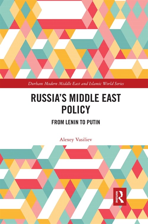Russias Middle East Policy : From Lenin to Putin (Paperback)