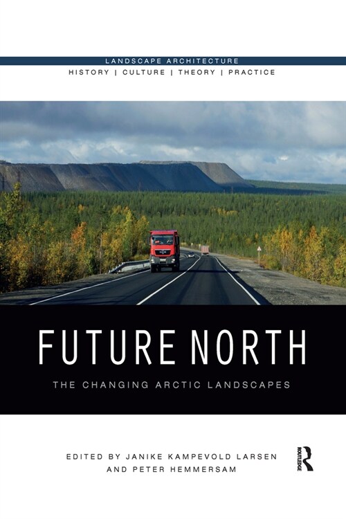 Future North : The Changing Arctic Landscapes (Paperback)