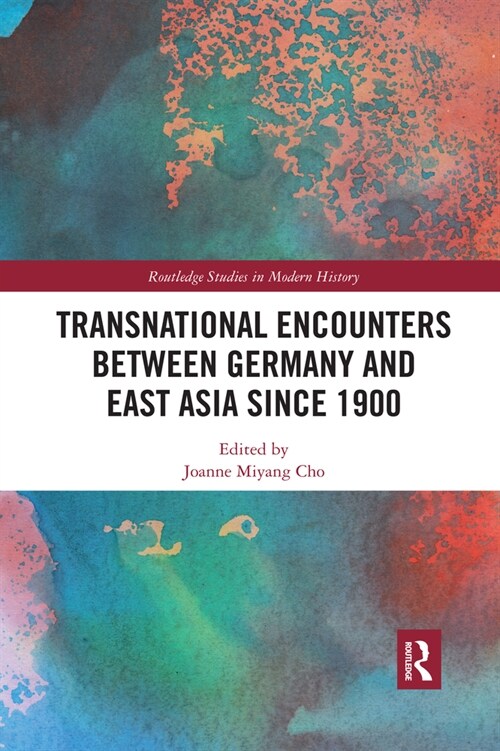 Transnational Encounters between Germany and East Asia since 1900 (Paperback, 1)