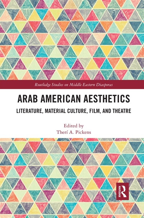 Arab American Aesthetics : Literature, Material Culture, Film, and Theatre (Paperback)