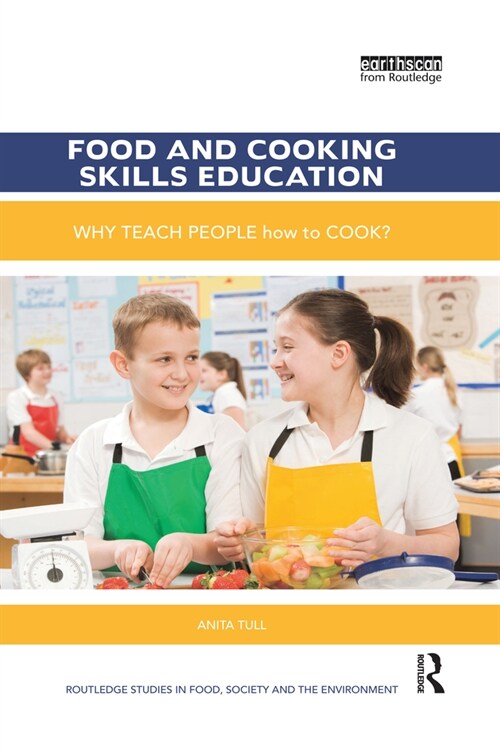 Food and Cooking Skills Education : Why teach people how to cook? (Paperback)