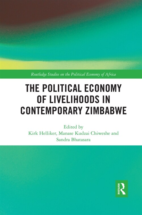 The Political Economy of Livelihoods in Contemporary Zimbabwe (Paperback, 1)