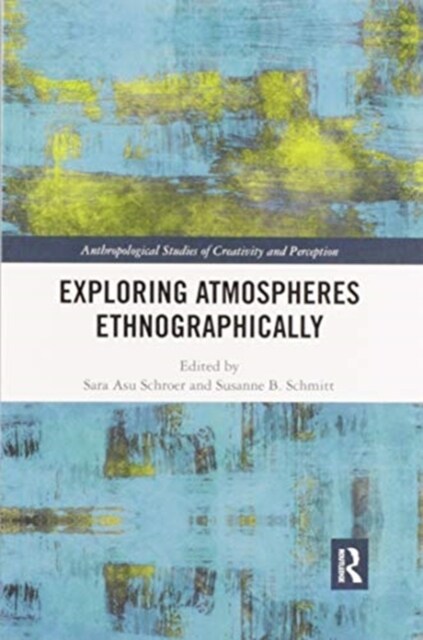 Exploring Atmospheres Ethnographically (Paperback, 1)