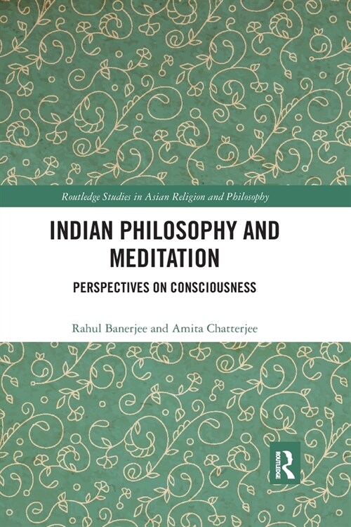 Indian Philosophy and Meditation : Perspectives on Consciousness (Paperback)
