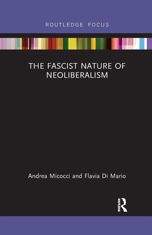The Fascist Nature of Neoliberalism (Paperback, 1)