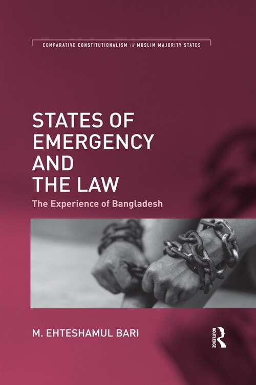 States of Emergency and the Law : The Experience of Bangladesh (Paperback)