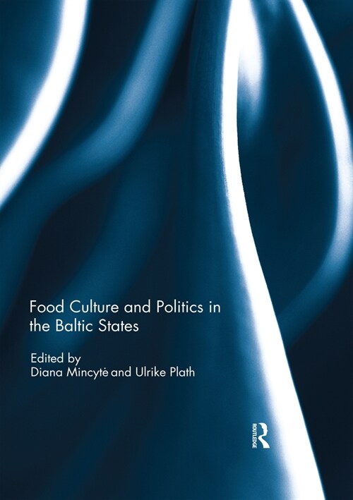 Food Culture and Politics in the Baltic States (Paperback, 1)