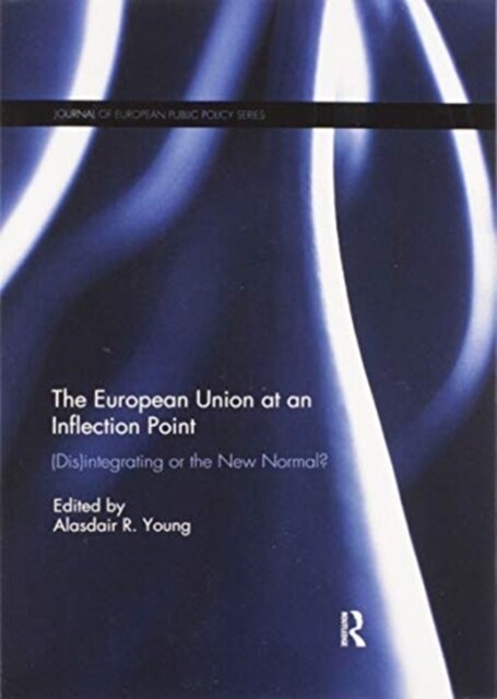 The European Union at an Inflection Point : (Dis)integrating or the New Normal? (Paperback)