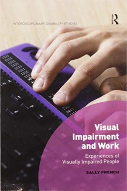 Visual Impairment and Work : Experiences of Visually Impaired People (Paperback)