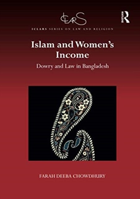 Islam and Womens Income : Dowry and Law in Bangladesh (Paperback)