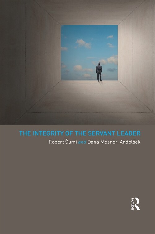 The Integrity of the Servant Leader (Paperback, 1)