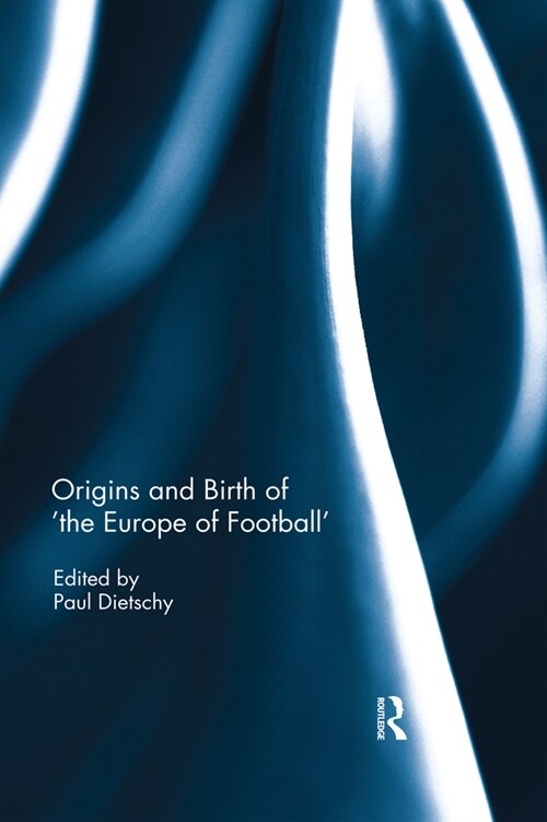 Origins and Birth of the Europe of football (Paperback, 1)