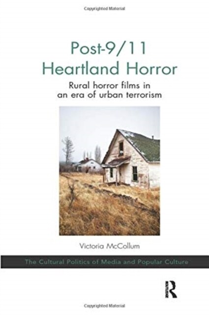 Post-9/11 Heartland Horror : Rural horror films in an era of urban terrorism (Paperback)
