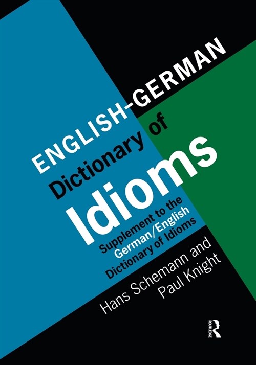 English/German Dictionary of Idioms : Supplement to the German/English Dictionary of Idioms (Paperback)