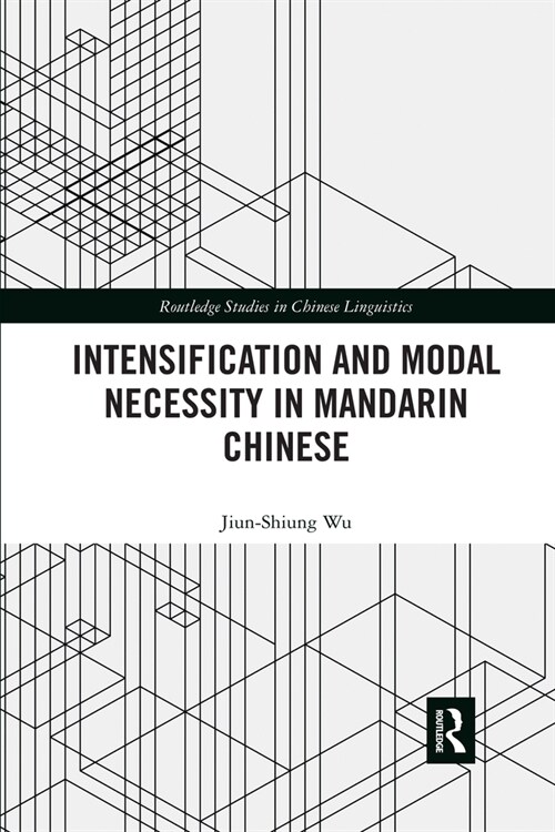 Intensification and Modal Necessity in Mandarin Chinese (Paperback, 1)