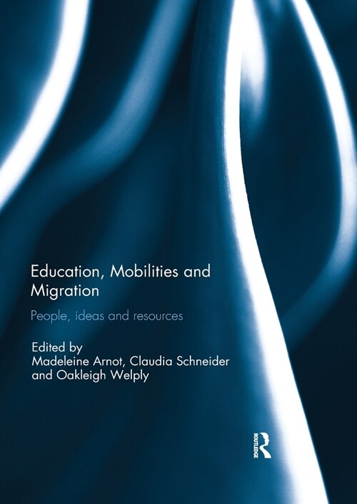 Education, Mobilities and Migration : People, ideas and resources (Paperback)