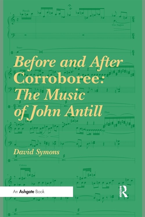 Before and After Corroboree: The Music of John Antill (Paperback, 1)