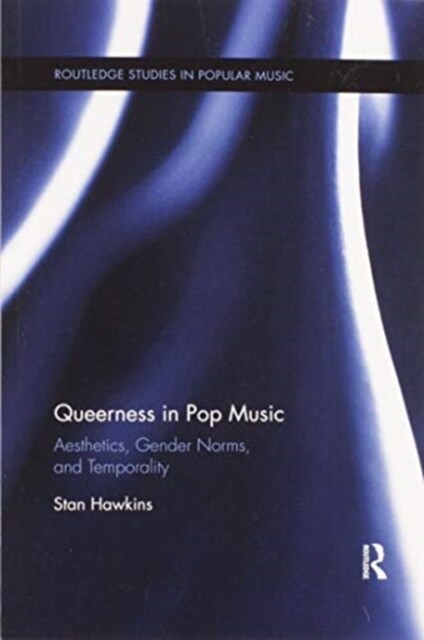Queerness in Pop Music : Aesthetics, Gender Norms, and Temporality (Paperback)