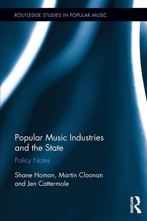 Popular Music Industries and the State : Policy Notes (Paperback)