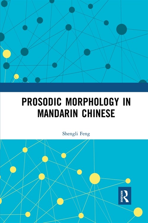 Prosodic Morphology in Mandarin Chinese (Paperback, 1)