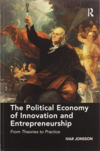 The Political Economy of Innovation and Entrepreneurship : From Theories to Practice (Paperback)