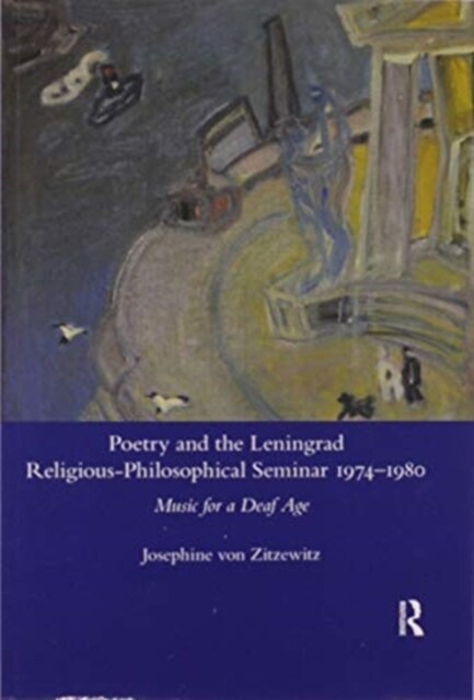 Poetry and the Leningrad Religious-Philosophical Seminar 1974-1980 : Music for a Deaf Age (Paperback)