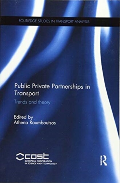 Public Private Partnerships in Transport : Trends and Theory (Paperback)