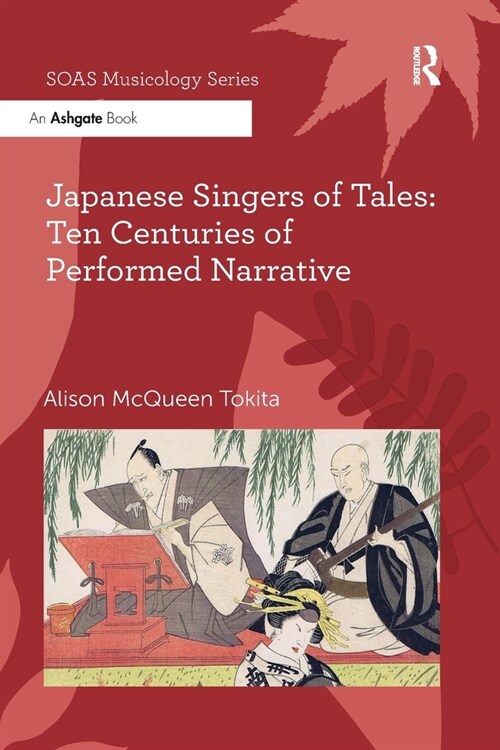 Japanese Singers of Tales: Ten Centuries of Performed Narrative (Paperback)