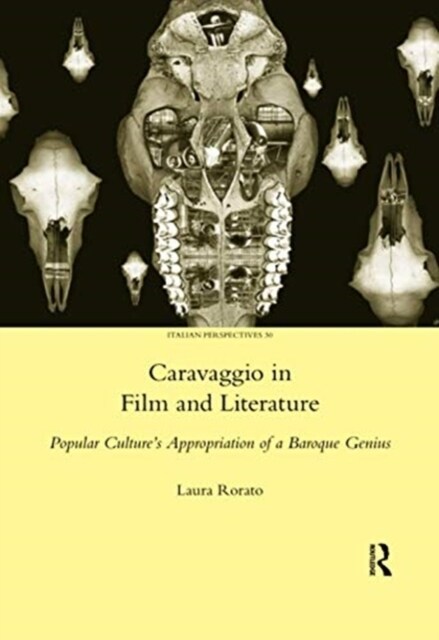 Caravaggio in Film and Literature : Popular Cultures Appropriation of a Baroque Genius (Paperback)