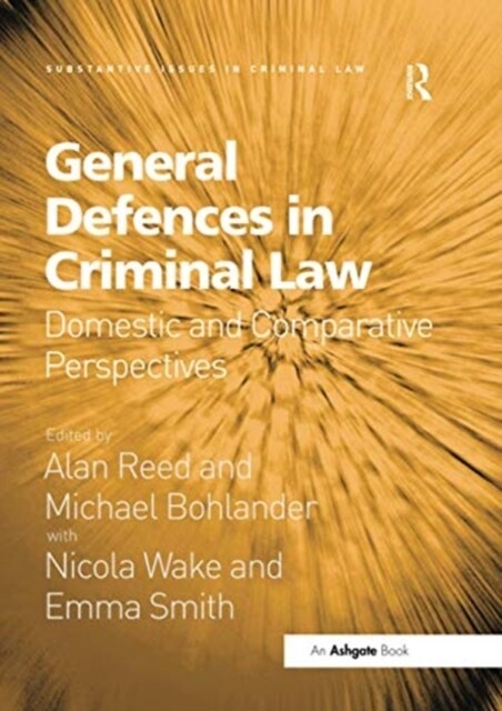 General Defences in Criminal Law : Domestic and Comparative Perspectives (Paperback)