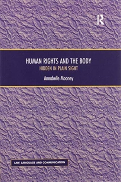 Human Rights and the Body : Hidden in Plain Sight (Paperback)