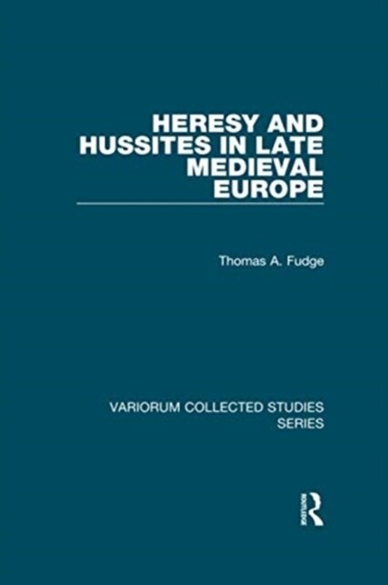 Heresy and Hussites in Late Medieval Europe (Paperback, 1)