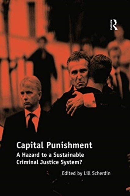 Capital Punishment : A Hazard to a Sustainable Criminal Justice System? (Paperback)