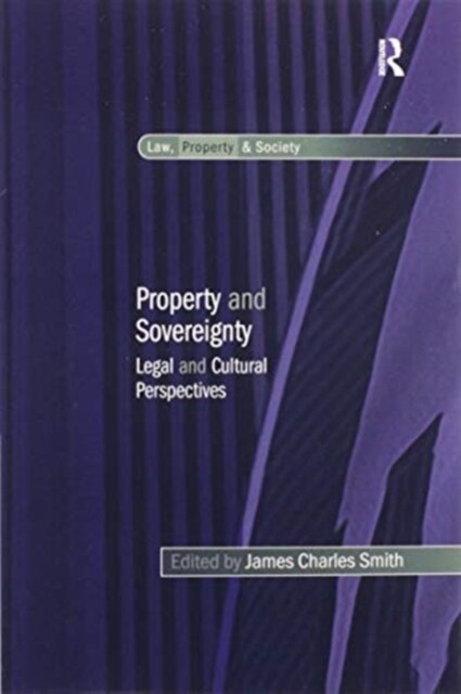 Property and Sovereignty : Legal and Cultural Perspectives (Paperback)