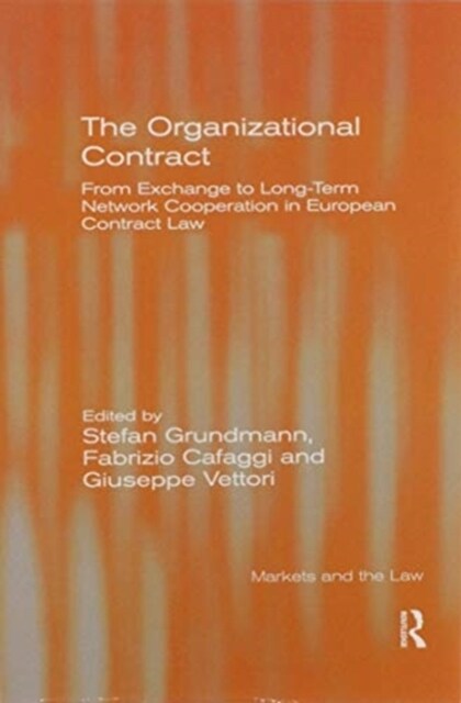 The Organizational Contract : From Exchange to Long-Term Network Cooperation in European Contract Law (Paperback)