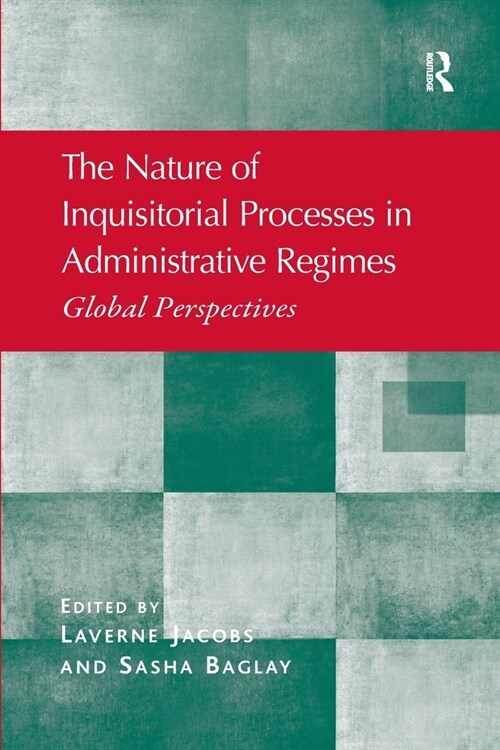 The Nature of Inquisitorial Processes in Administrative Regimes : Global Perspectives (Paperback)