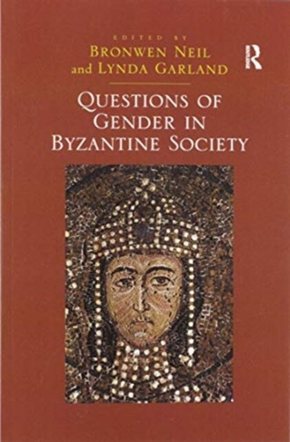 Questions of Gender in Byzantine Society (Paperback, 1)