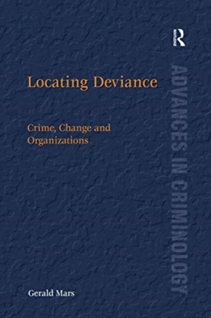 Locating Deviance : Crime, Change and Organizations (Paperback)