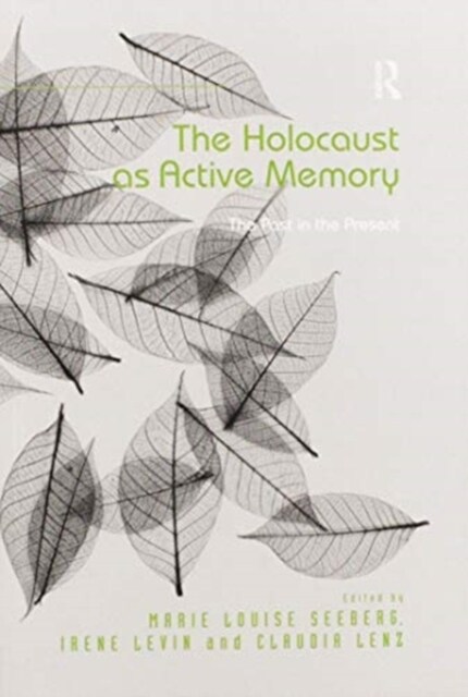 The Holocaust as Active Memory : The Past in the Present (Paperback)