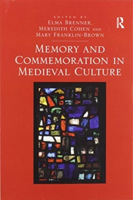 Memory and Commemoration in Medieval Culture (Paperback, 1)