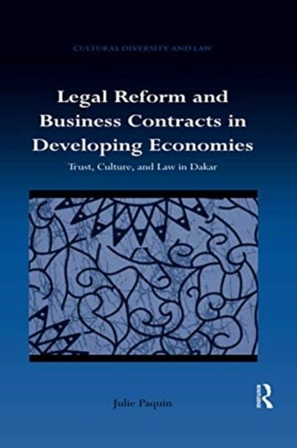 Legal Reform and Business Contracts in Developing Economies : Trust, Culture, and Law in Dakar (Paperback)