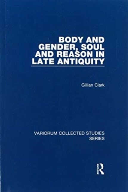 Body and Gender, Soul and Reason in Late Antiquity (Paperback, 1)