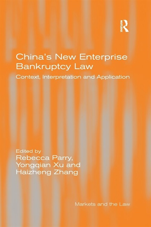 Chinas New Enterprise Bankruptcy Law : Context, Interpretation and Application (Paperback)