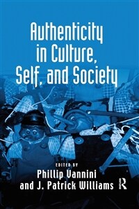 Authenticity in Culture, Self, and Society (Paperback, 1)