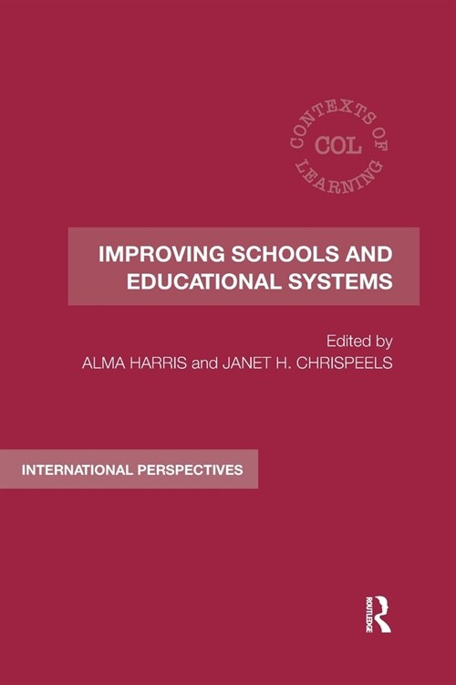 Improving Schools and Educational Systems : International Perspectives (Paperback)