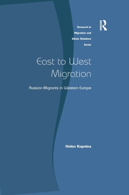East to West Migration : Russian Migrants in Western Europe (Paperback)