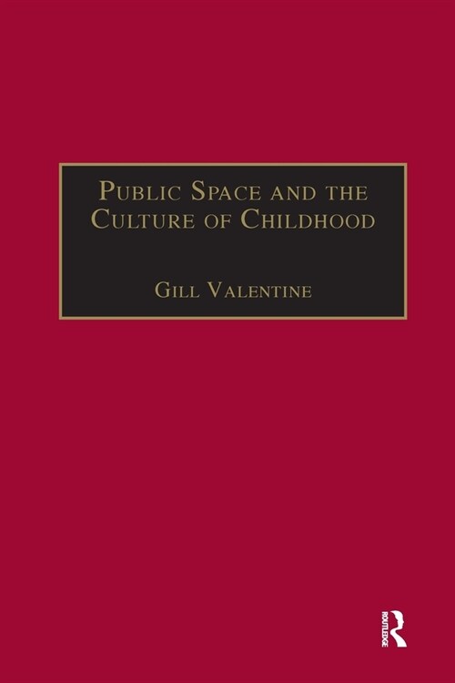 Public Space and the Culture of Childhood (Paperback, 1)