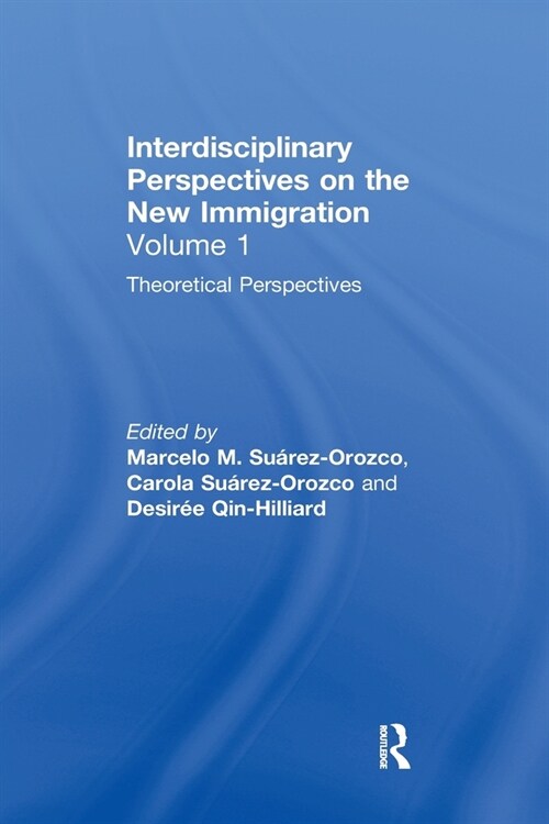 Theoretical Perspectives : Interdisciplinary Perspectives on the New Immigration (Paperback)