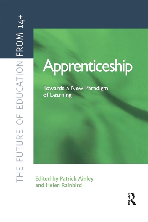 Apprenticeship: Towards a New Paradigm of Learning (Paperback)